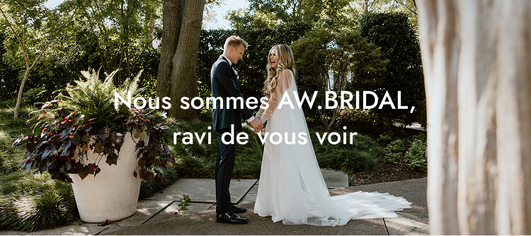 Nous sommes aw.bridal, ravi de vous voir